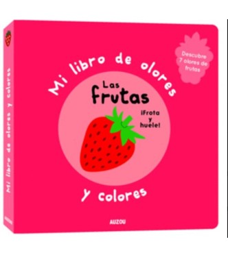 Mi Libro de Olores y Colores Las Frutas
