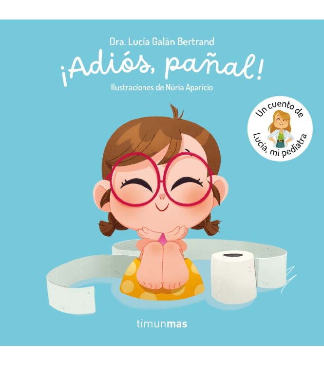 ¡Adiós, pañal! Un cuento de Lucía, mi pe