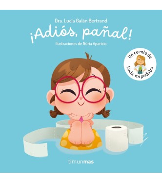 ¡Adiós, pañal! Un cuento de Lucía, mi pe