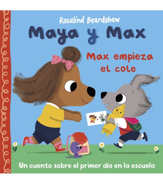 MAYA Y MAX MAX EMPIEZA EL COLE