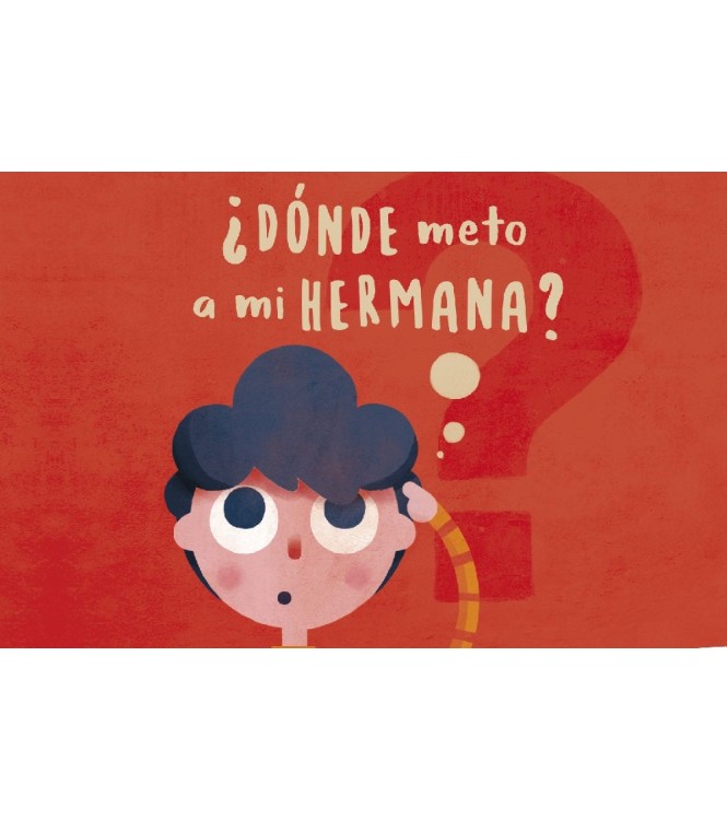 Dónde meto a mi hermana