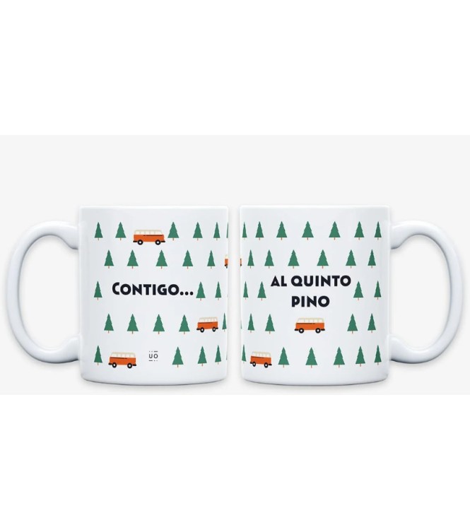 Taza "Contigo al quinto pino"