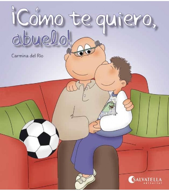 ¡Cómo te quiero, abuelo!